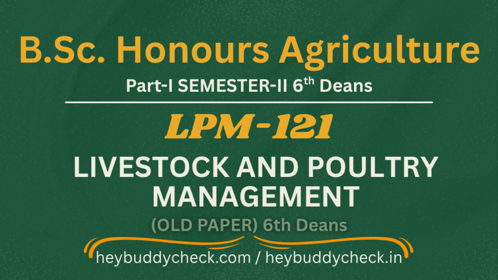 LPM-121 Livestock and Poultry Management (Old paper) VIth deans NEW ALL OLD PAPER BACK YEAR LINK DOWNLOAD