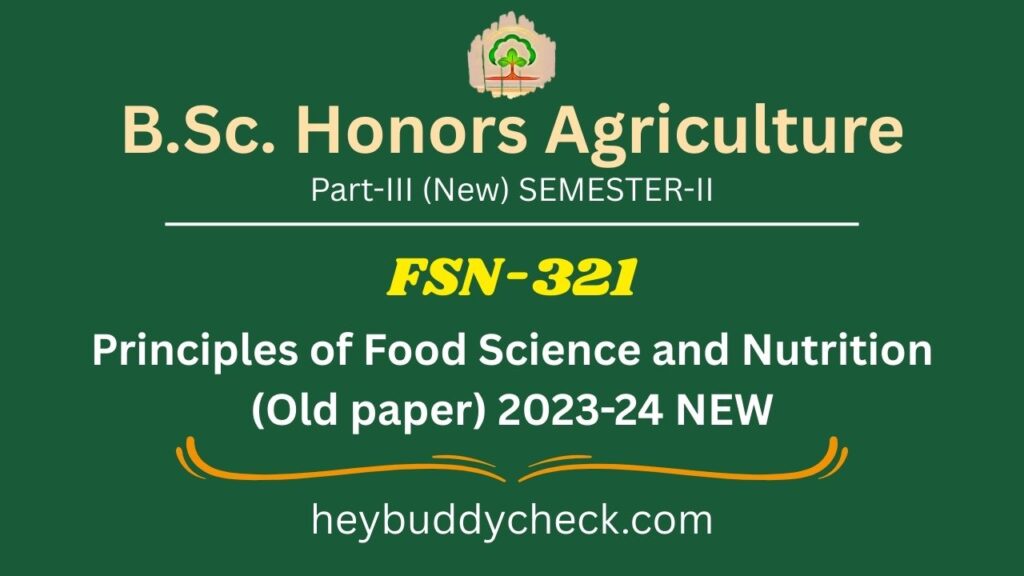 FSN-321 Principles of Food Science and Nutrition (Old paper) 2023-24 NEW