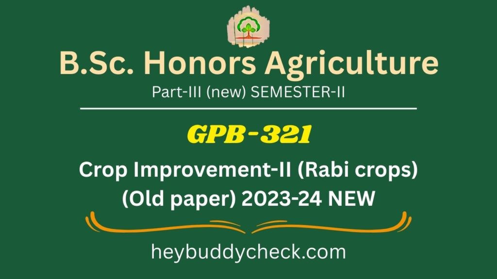 GPB-321 Crop Improvement-II (Rabi crops) (Old paper) 2023-24 NEW