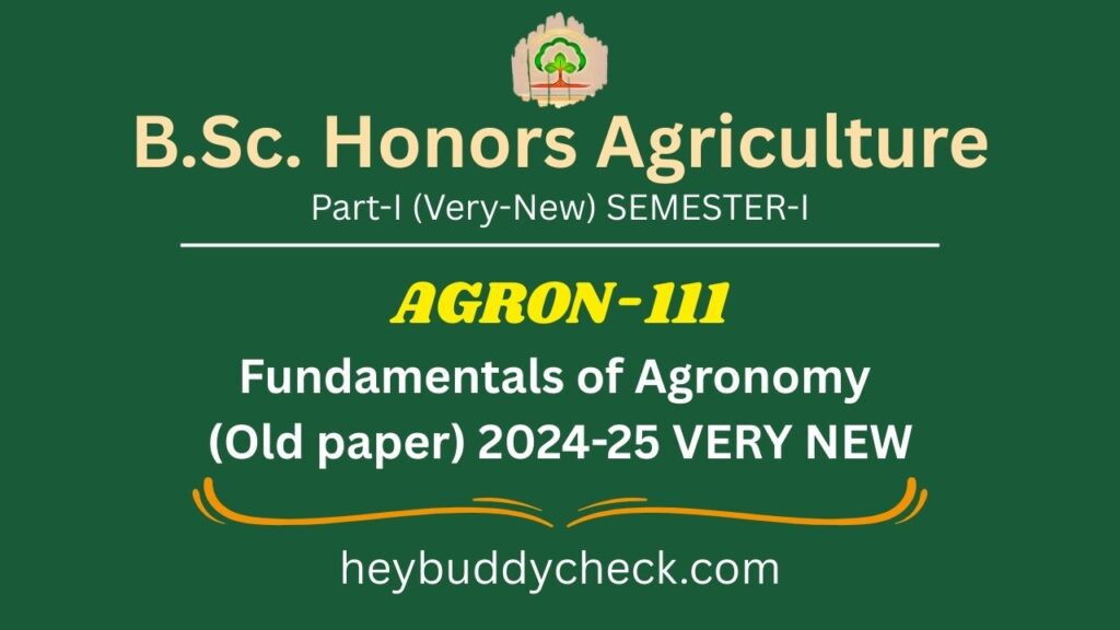 AGRON-111 Fundamentals of Agronomy (Old paper) 2024-25 VERY NEW