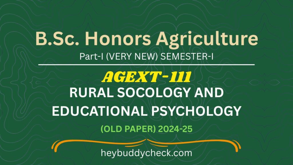 AGEXT-111 RURAL SOCOLOGY AND EDUCATIONAL PSYCHOLOGY OLD PAPER 2024-25 VERY NEW