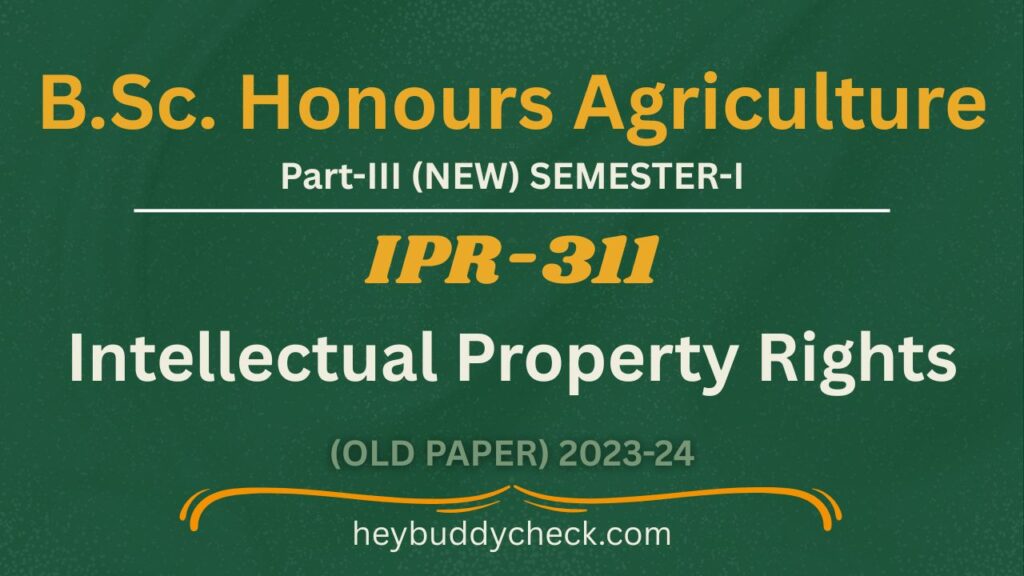 IPR-311 Intellectual Property Rights (Old paper) 2024-25 (New-Due)