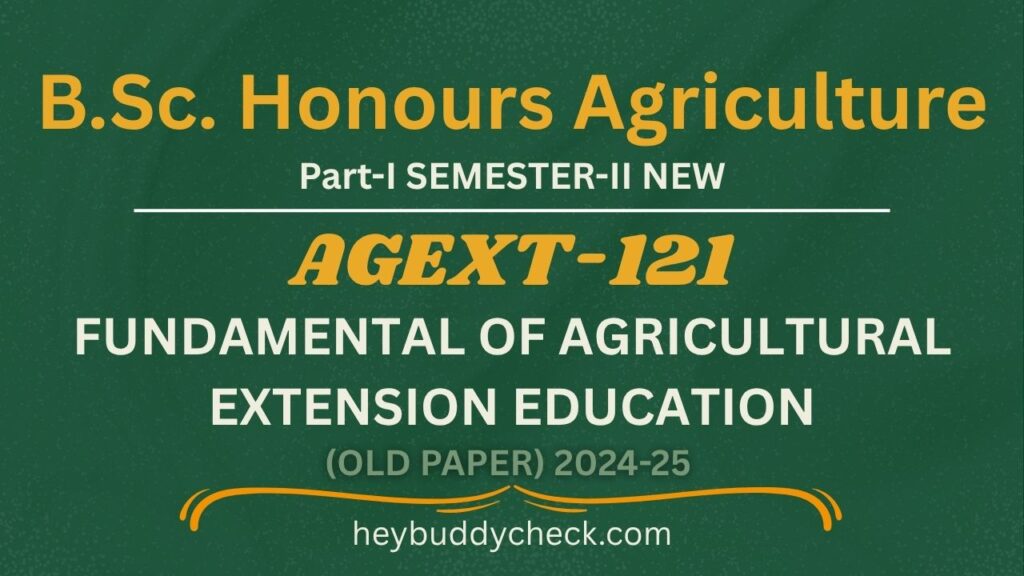 AGEXT-121 FUNDAMENTAL OF AGRICULTURAL EXTENSION EDUCATION 2024-25 NEW BSC HONS AGRICULTURE