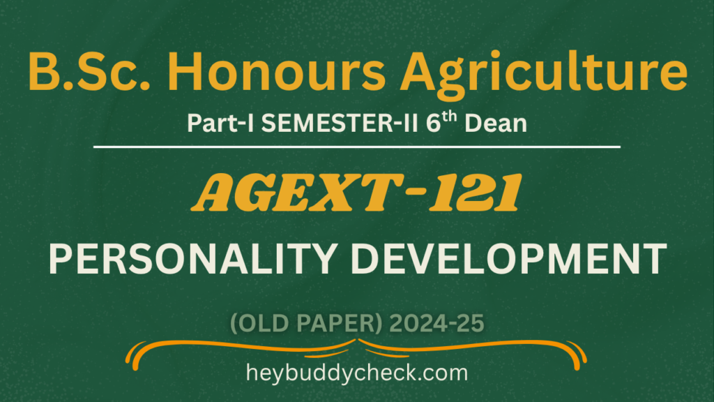 AGEXT-121 PERSONALITY DEVELOPMENT 2024-25 6th Dean BSC HONS AGRICULTURE