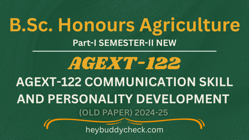 AGEXT-122 COMMUNICATION SKILL AND PERSONALITY DEVELOPMENT 2024-25 NEW BSC HONS AGRICULTURE